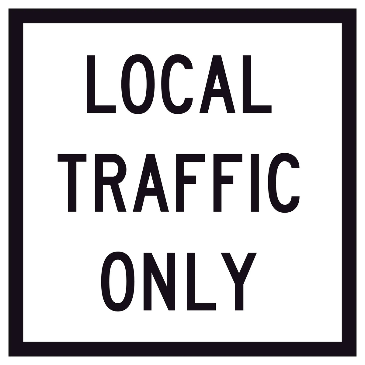 Local Traffic Only GM9-40-2A 600x600mm corflute sign panel with black LOCAL TRAFFIC ONLY text and border on white retroreflective background