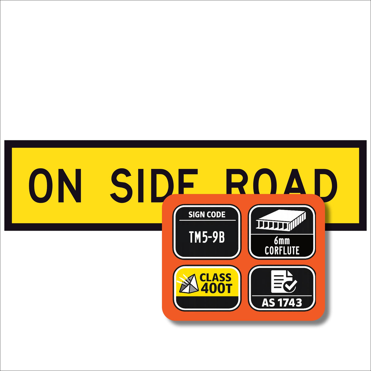 “ON SIDE ROAD” TM5-9B black text on retroreflective yellow – 1200x300mm corflute sign panel.