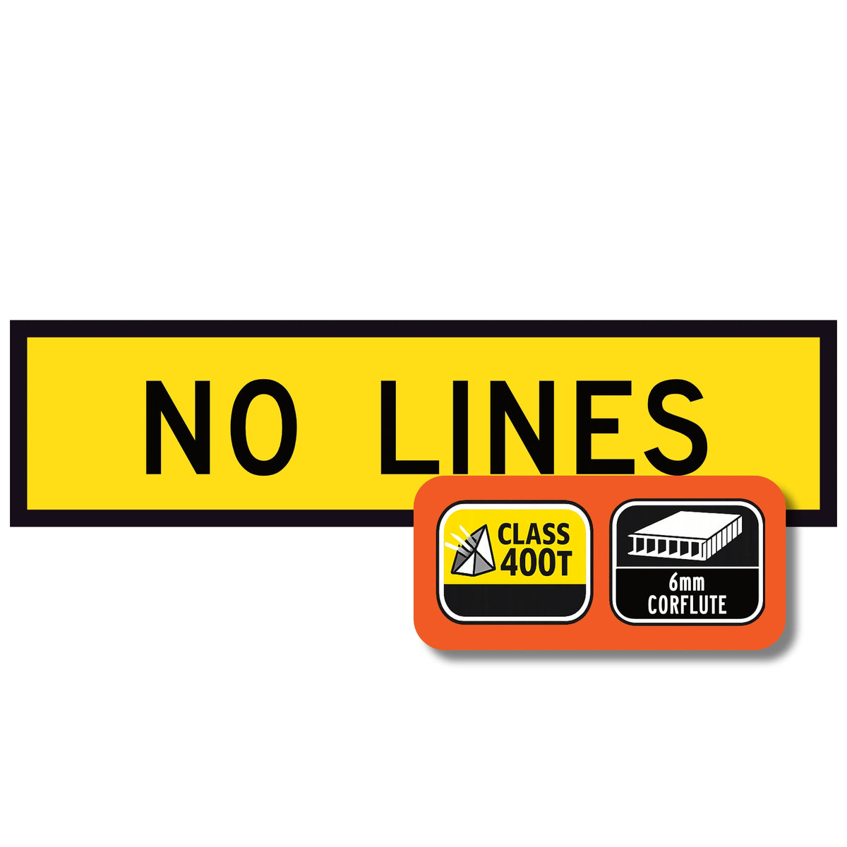 No Lines 1200x300mm corflute sign panel with spec badge showing Class 400T sheeting and 6mm corflute
