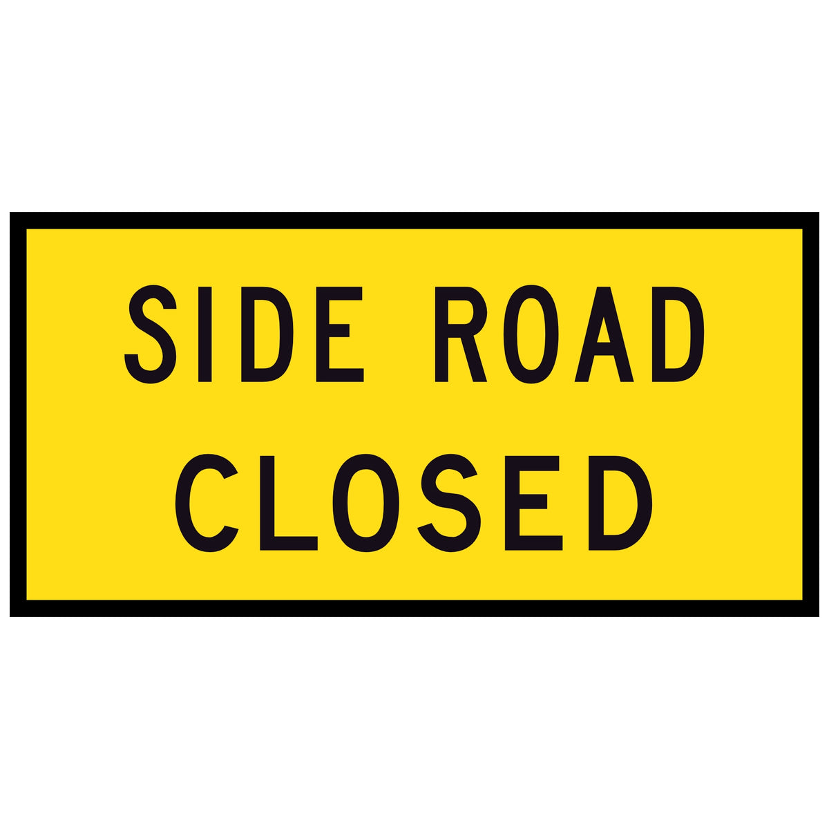 Side Road Closed TM1-32C 1200x600mm corflute sign panel, black SIDE ROAD CLOSED legend over two lines on yellow retroreflective background with black border