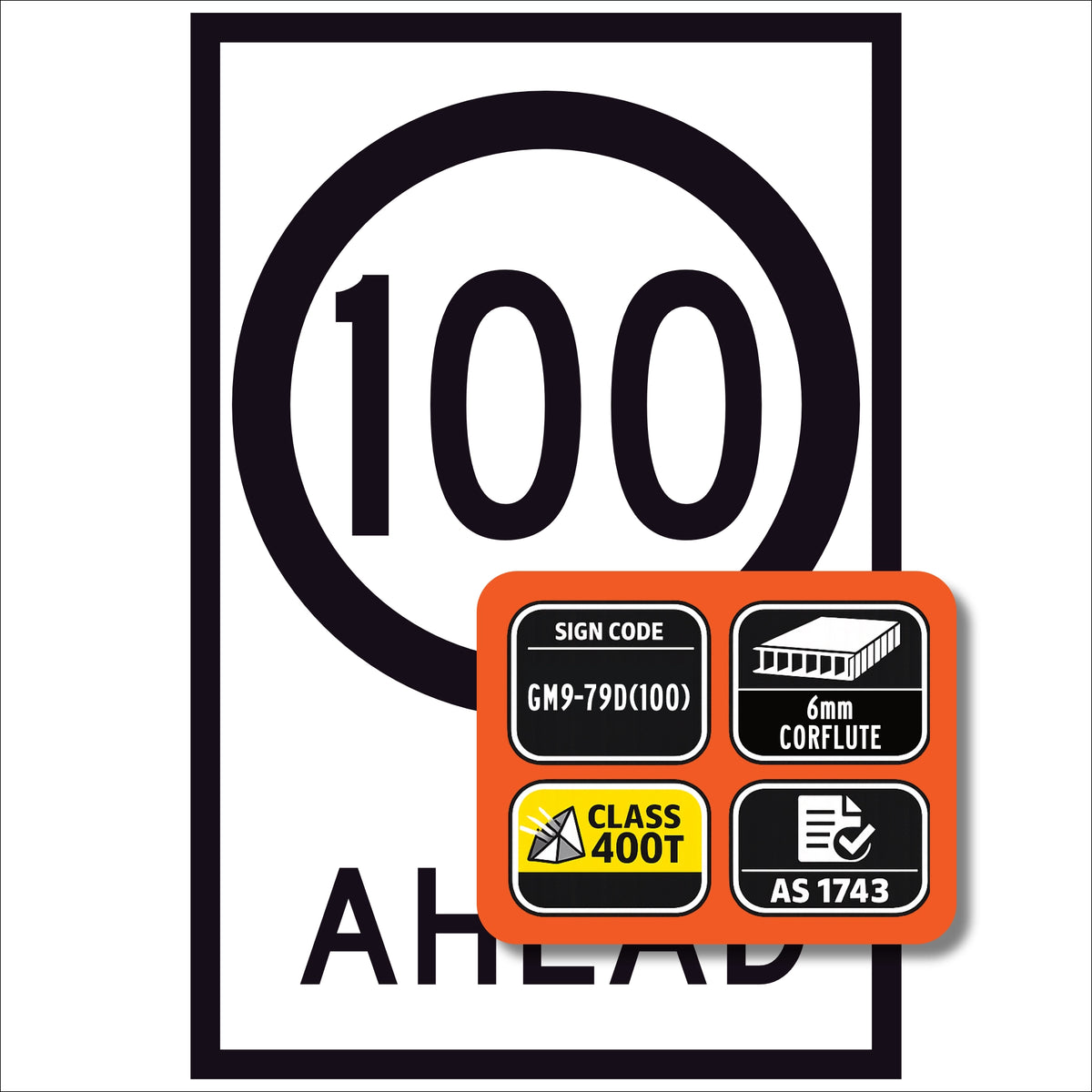 Speed Limit Ahead 100 GM9-79D(100) 600x900mm corflute sign panel with black 100 speed symbol and AHEAD text on white retroreflective background