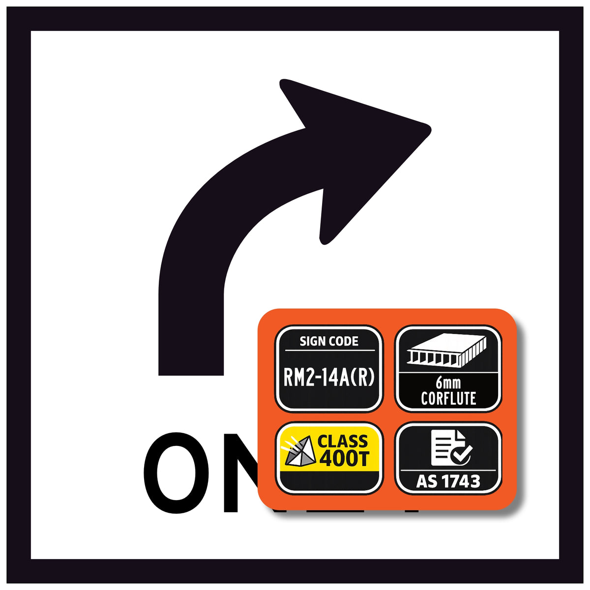 All Traffic Right Only RM2-14A(R) 600x600mm corflute panel with badges showing sign code RM2-14A(R), 6mm corflute, Class 400T sheeting and AS 1743 signface design