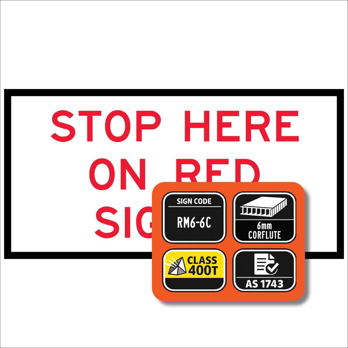 Stop Here On Red Signal RM6-6C 1200x600mm corflute panel detail showing legend and Class 400T white retroreflective sheeting