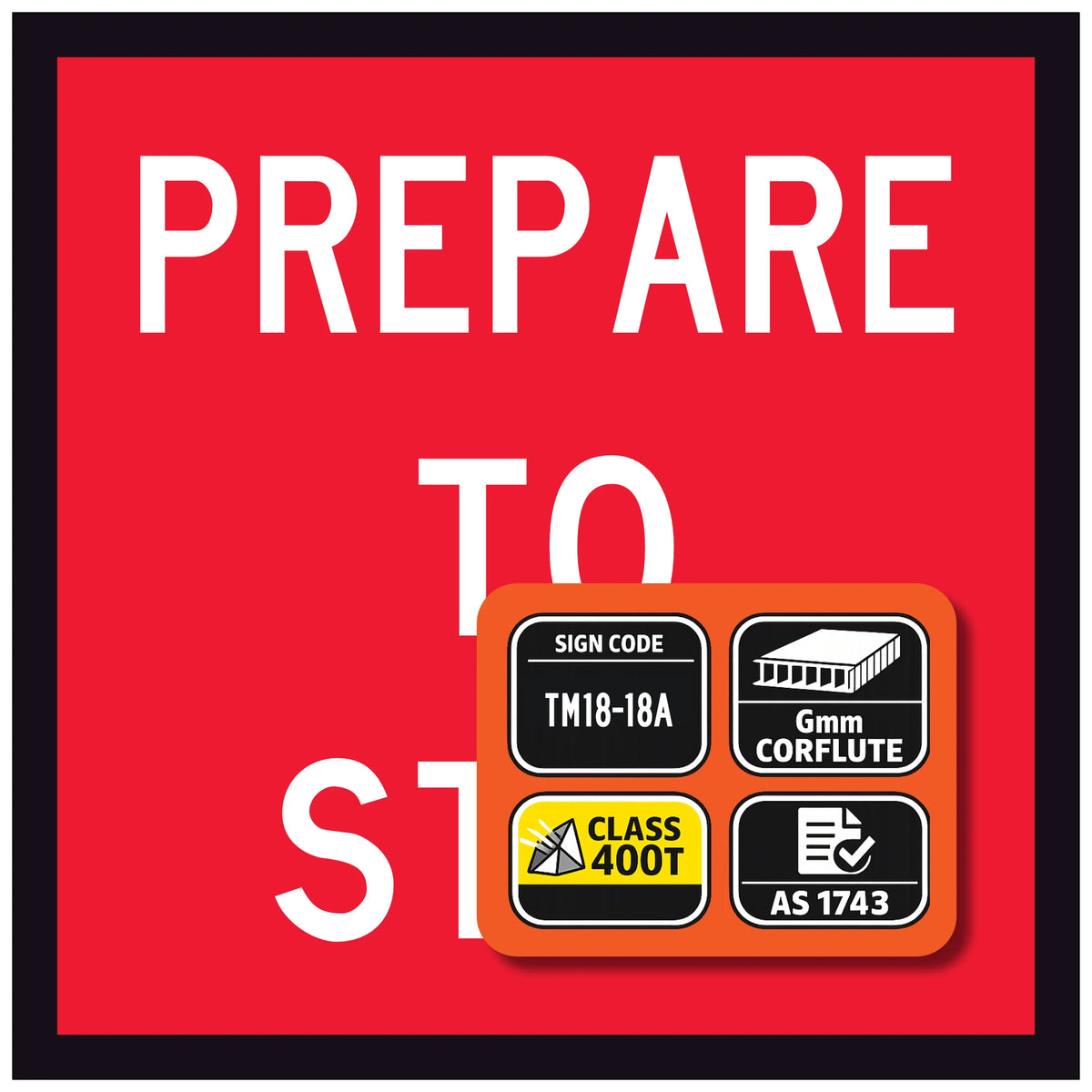 Prepare To Stop TM1-18A 600x600mm corflute sign panel with black PREPARE TO STOP text and border on red and white retroreflective background