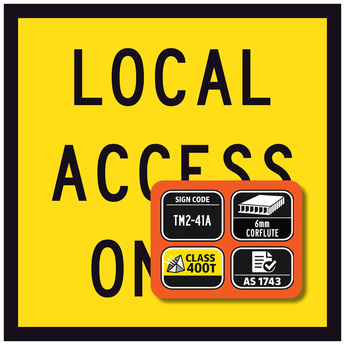 local access only Yellow sign with black text and an orange rectangular label containing compliance