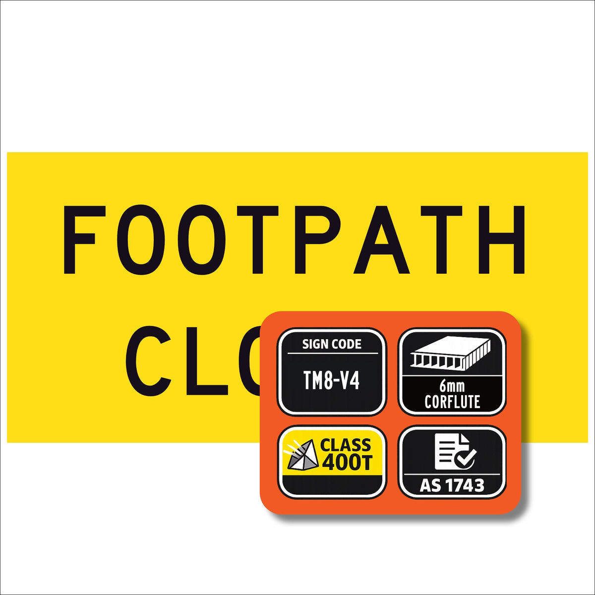 TM8-V4 Yellow traffic footpath closed sign with black text and orange label on a white background
