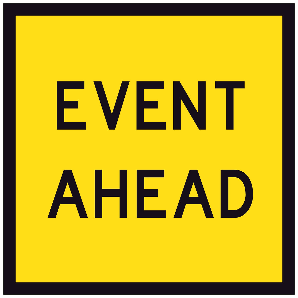 Event Ahead TM9-1A 600x600mm corflute sign panel, black EVENT AHEAD legend on yellow retroreflective background with black border