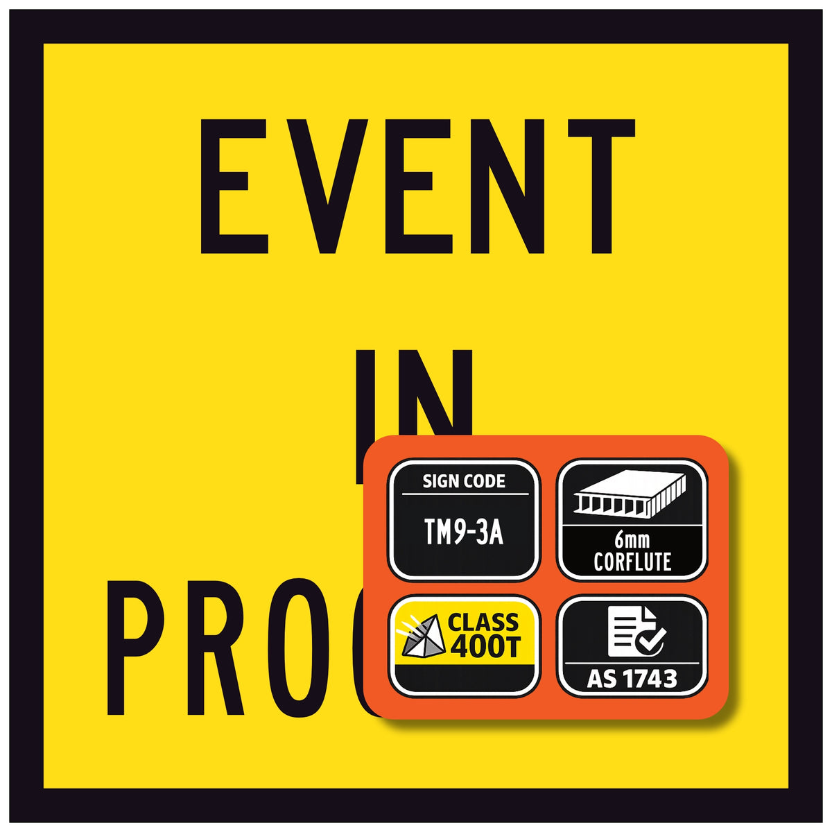 event in progress Yellow sign with black text and an orange rectangular panel containing certification logos.