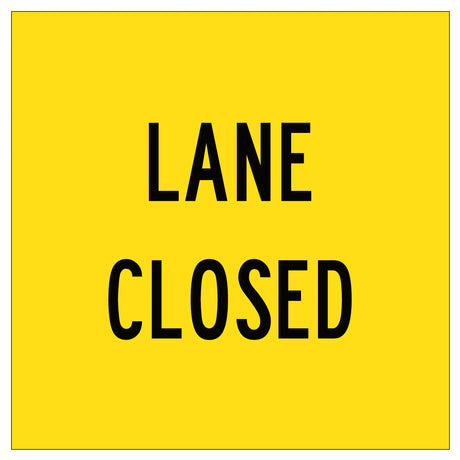 Lane Closed 600x600mm corflute sign panel with black LANE CLOSED text and border on yellow retroreflective background