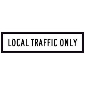 Local Traffic Only 1200x300mm Temporary traffic control Corflute sign panel