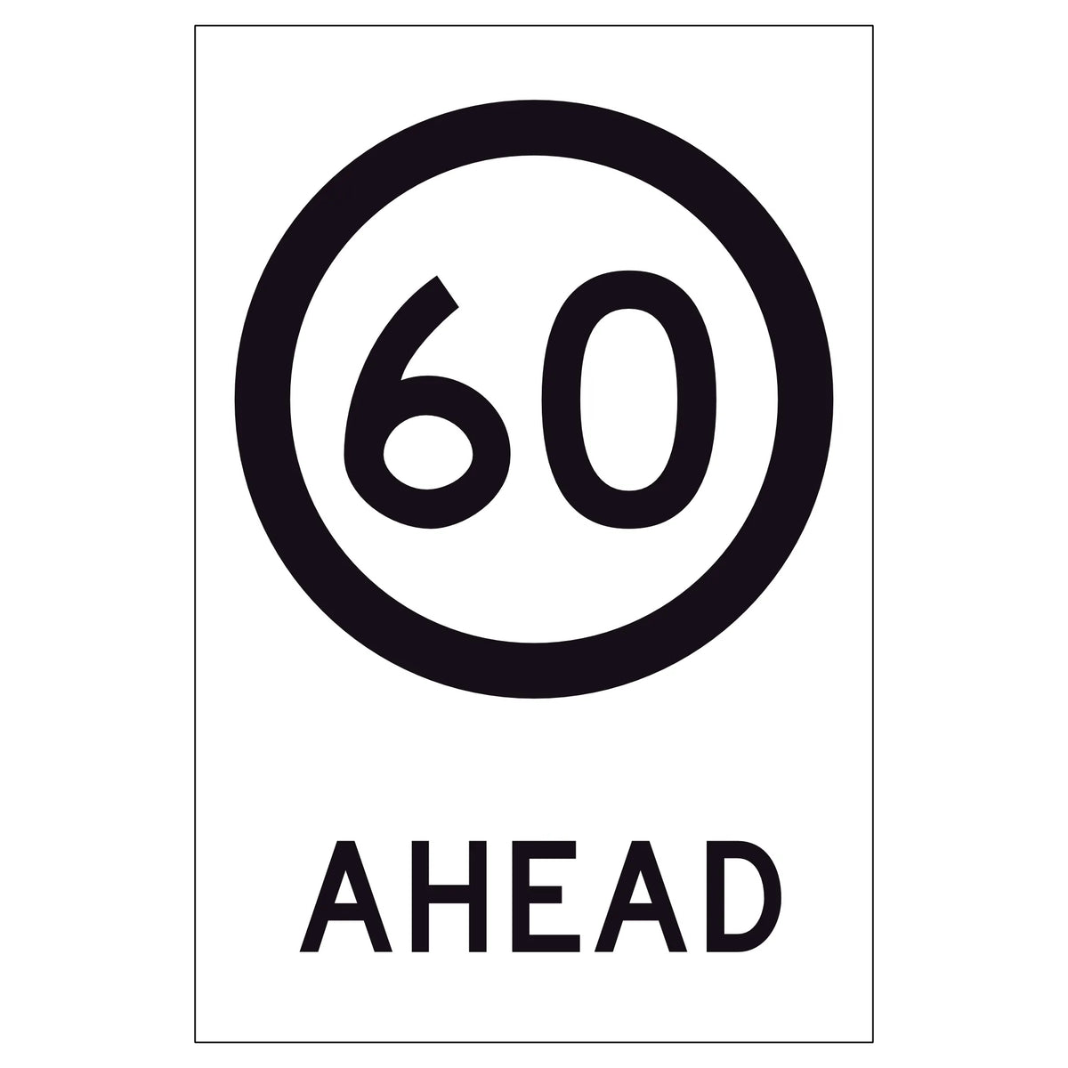 60 Speed Limit Ahead GM9-79D(60) 600x900mm corflute sign panel with black 60 speed symbol and AHEAD text on white retroreflective background