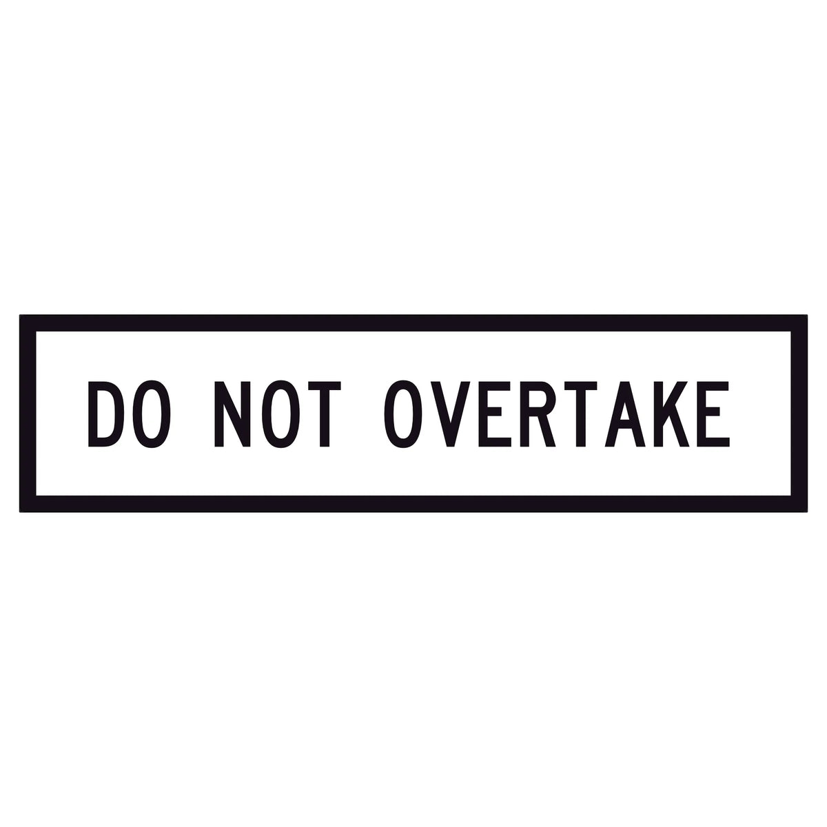 Do Not Overtake GM9-90B 1200x300mm corflute sign panel with black uppercase legend and border on white reflective background