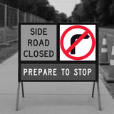 Road closure sign indicating 'Side Road Closed' and 'Prepare to Stop' with a no right turn symbol.