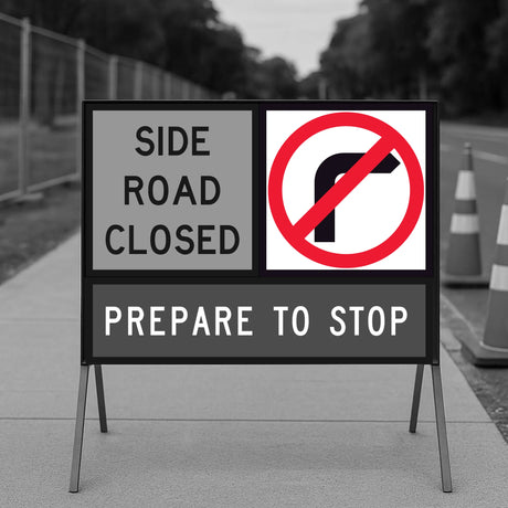 Road closure sign indicating 'Side Road Closed' and 'Prepare to Stop' with a no right turn symbol.