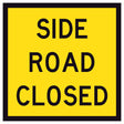 TM1-32A Side Road Closed 600x600mm corflute sign panel with black SIDE ROAD CLOSED text and border on yellow retroreflective background