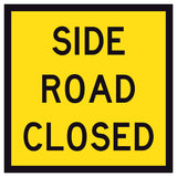 TM1-32A Side Road Closed 600x600mm corflute sign panel with black SIDE ROAD CLOSED text and border on yellow retroreflective background