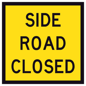 TM1-32A Side Road Closed 600x600mm corflute sign panel with black SIDE ROAD CLOSED text and border on yellow retroreflective background