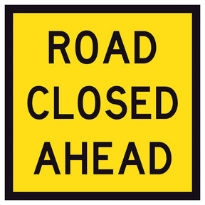 TM1-43A Road Closed Ahead 600x600mm corflute sign panel with black ROAD CLOSED AHEAD text and border on yellow retroreflective background