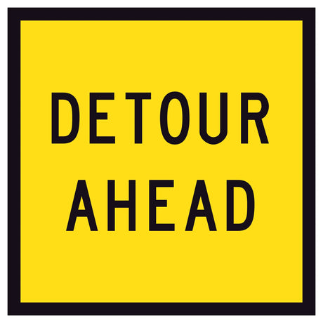 “DETOUR AHEAD” black text on retroreflective yellow – 600×600mm corflute sign panel.