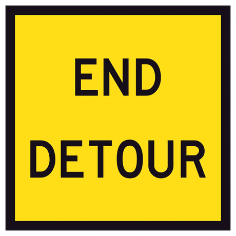 “END DETOUR” black text on retroreflective yellow – 600×600mm corflute sign panel.