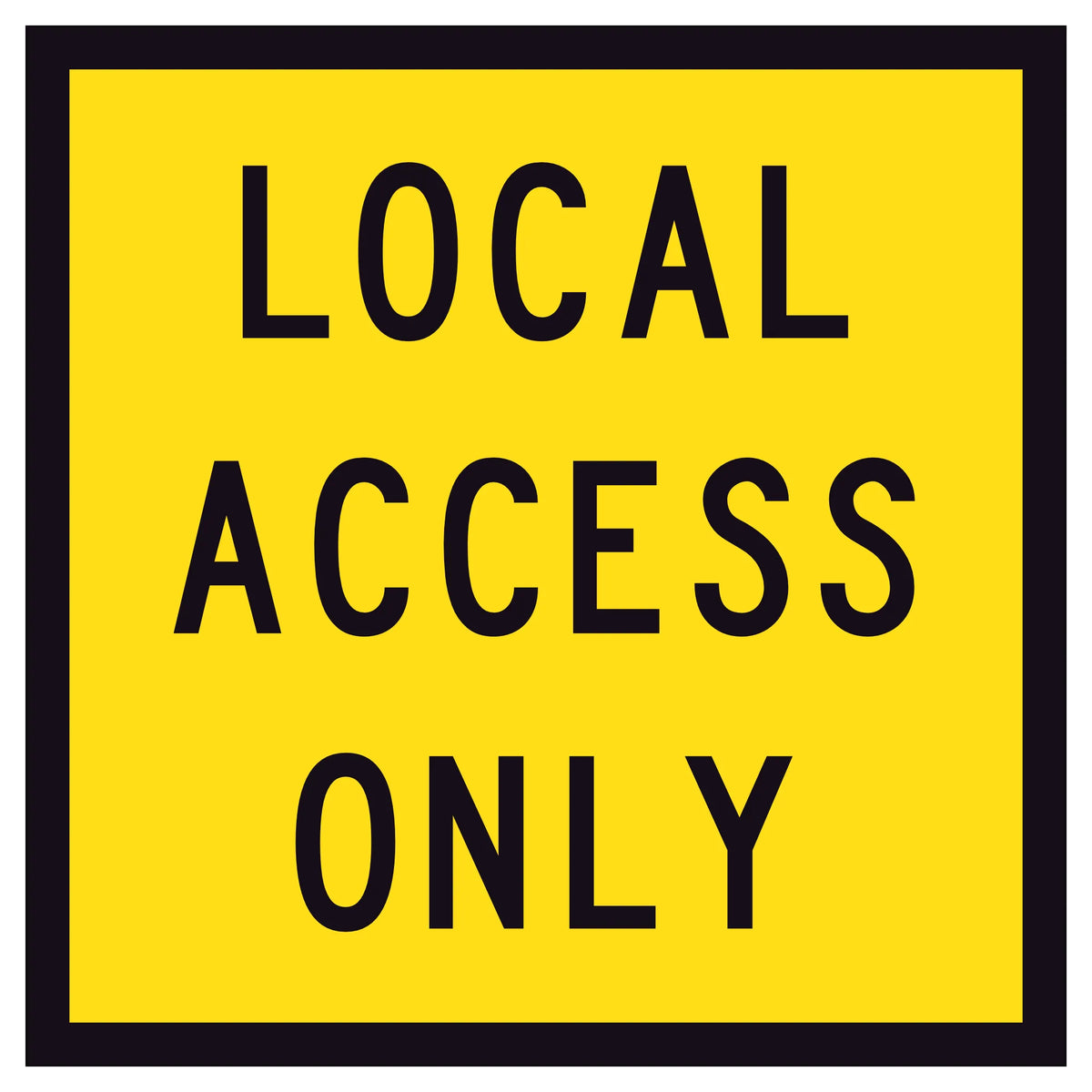 TM2-41A Local Access Only 600x600mm corflute sign panel with black LOCAL ACCESS ONLY text and border on yellow retroreflective background