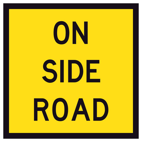 On Side Road TM5-9A 600x600mm corflute sign panel with black ON SIDE ROAD text and border on yellow retroreflective background