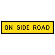 “ON SIDE ROAD” TM5-9B black text on retroreflective yellow – 1200x300mm corflute sign panel.