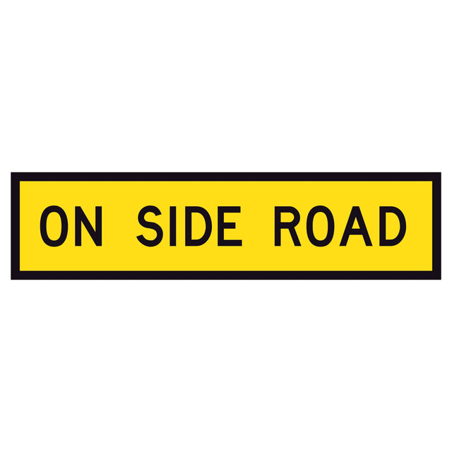 “ON SIDE ROAD” TM5-9B black text on retroreflective yellow – 1200x300mm corflute sign panel.