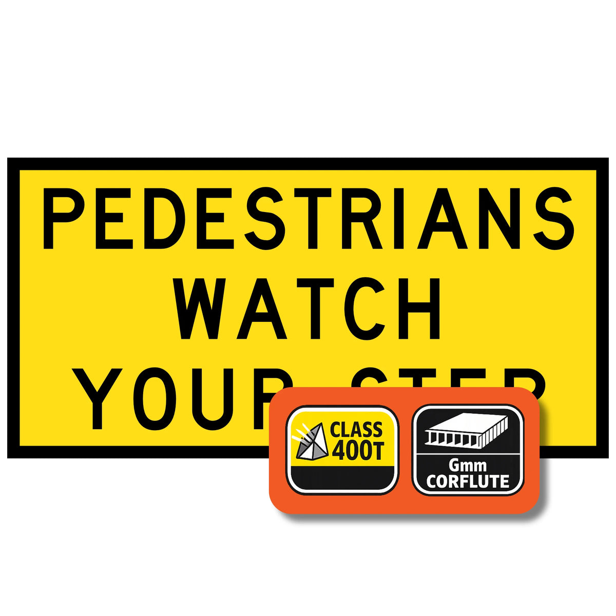 Pedestrians Watch Your Step TM8-1C 1200x600mm corflute sign panel with black uppercase legend on yellow reflective background