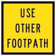 Use Other Footpath TM8-3A 600x600mm corflute sign panel with black USE OTHER FOOTPATH text and border on yellow retroreflective background