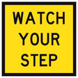 Watch Your Step TM8-7A 600x600mm corflute sign panel with black uppercase legend on yellow reflective background