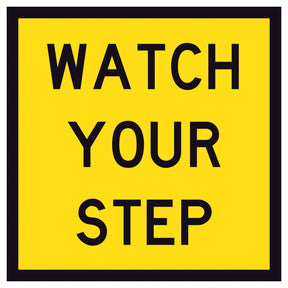 Watch Your Step TM8-7A 600x600mm corflute sign panel with black uppercase legend on yellow reflective background