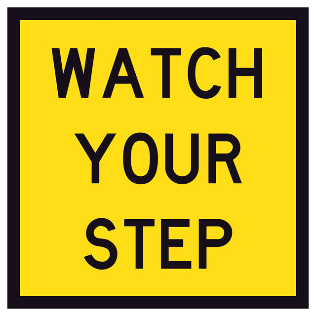 Watch Your Step TM8-7A 600x600mm corflute sign panel with black uppercase legend on yellow reflective background