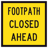 600x600 traffic management Yellow sign with black text 'Footpath Closed Ahead'