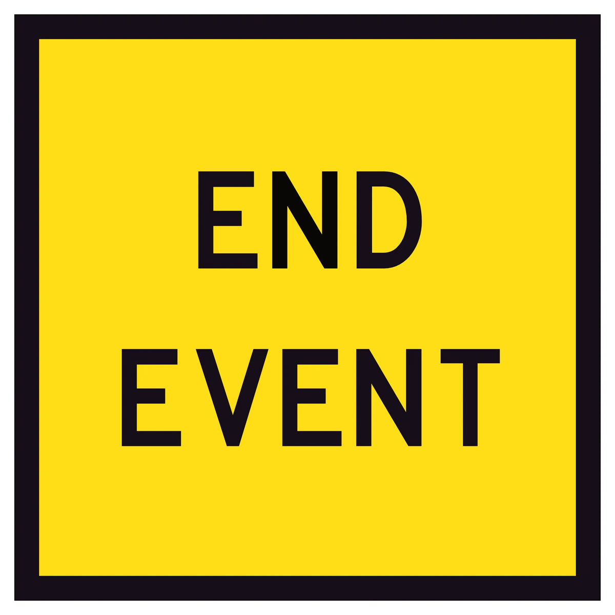 End Event TM9-2A 600x600mm corflute sign panel with black END EVENT text and border on yellow reflective background