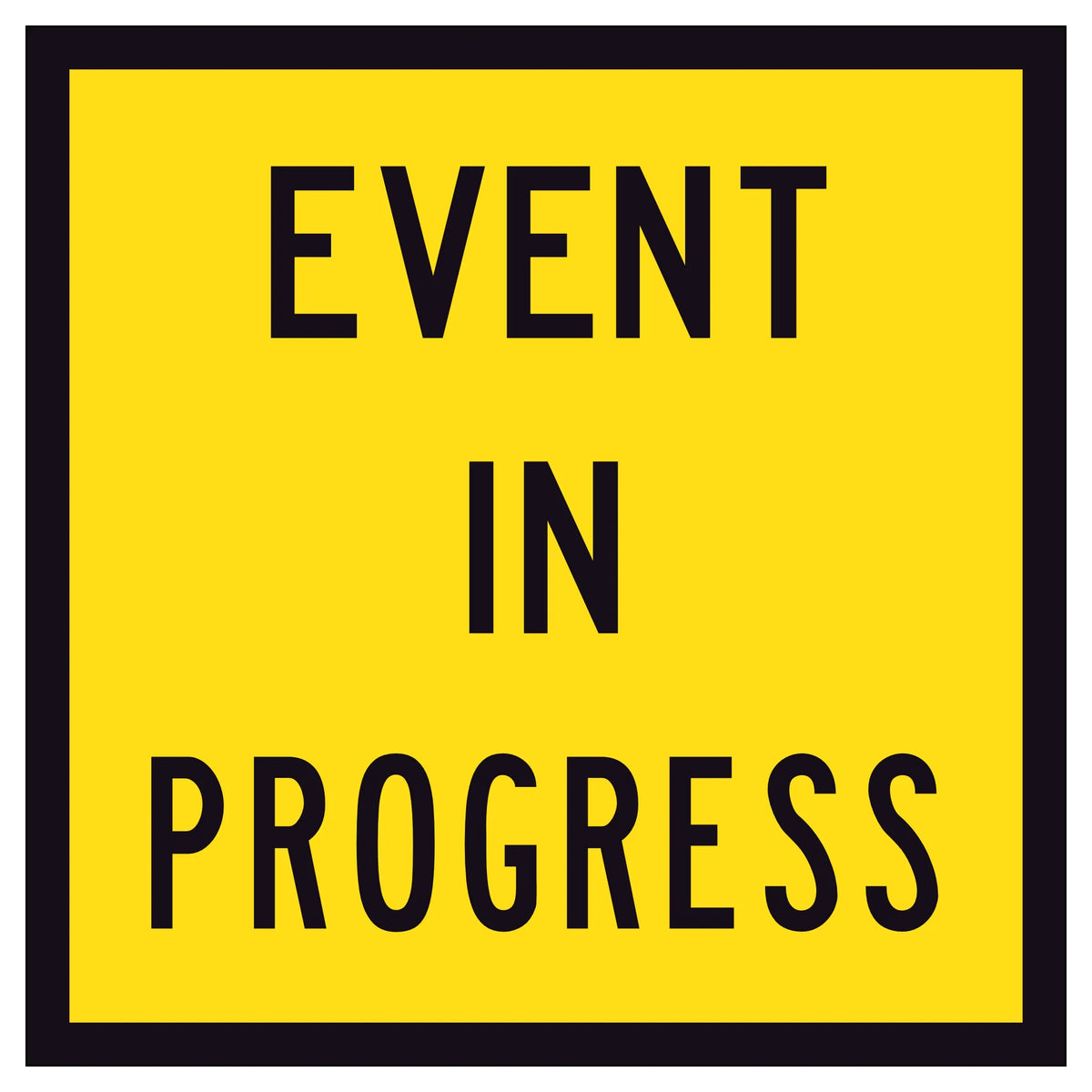 Event In Progress TM9-3A 600x600mm corflute sign panel with black text and border on yellow reflective background