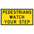 Pedestrians Watch Your Step TM8-1C 1200x600mm corflute sign panel with black uppercase legend on yellow reflective background