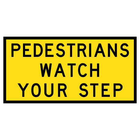 Pedestrians Watch Your Step TM8-1C 1200x600mm corflute sign panel with black uppercase legend on yellow reflective background