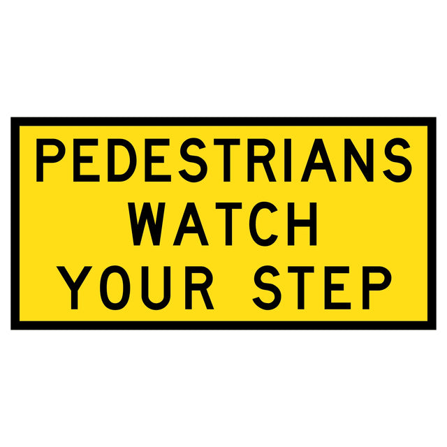 Pedestrians Watch Your Step TM8-1C 1200x600mm corflute sign panel with black uppercase legend on yellow reflective background
