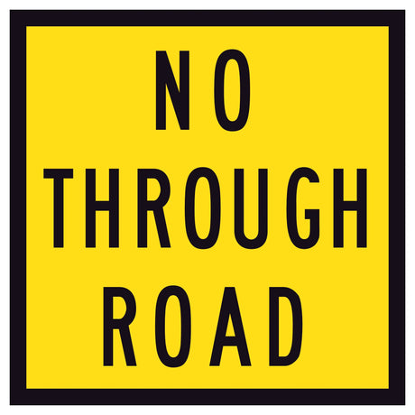No Through Road in black text on retroreflective yellow background – 600x600mm corflute sign