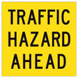 Traffic Hazard Ahead 600x600mm corflute sign panel with black TRAFFIC HAZARD AHEAD text and border on yellow retroreflective background