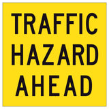 Traffic Hazard Ahead 600x600mm corflute sign panel with black TRAFFIC HAZARD AHEAD text and border on yellow retroreflective background