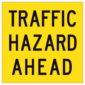 Traffic Hazard Ahead 600x600mm corflute sign panel with black TRAFFIC HAZARD AHEAD text and border on yellow retroreflective background
