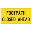 Footpath Closed Ahead TM8-9A derived 1200x600mm corflute sign panel with black FOOTPATH CLOSED AHEAD text and border on yellow reflective background