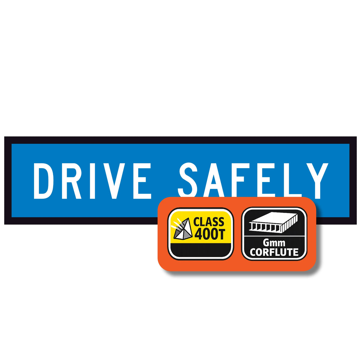 "DRIVE SAFELY" white text on retroreflective blue - 1200x300mm corflute sign panel