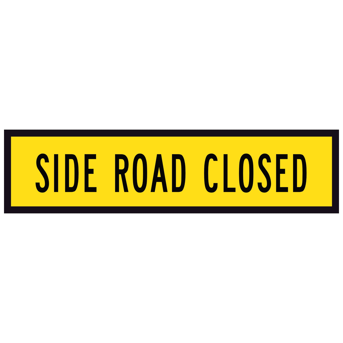 Side Road Closed TM1-32B 1200x300mm corflute sign panel, black SIDE ROAD CLOSED legend on yellow retroreflective background with black border