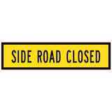 Side Road Closed TM1-32B 1200x300mm corflute sign panel, black SIDE ROAD CLOSED legend on yellow retroreflective background with black border