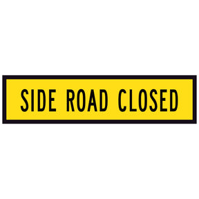 Side Road Closed TM1-32B 1200x300mm corflute sign panel, black SIDE ROAD CLOSED legend on yellow retroreflective background with black border