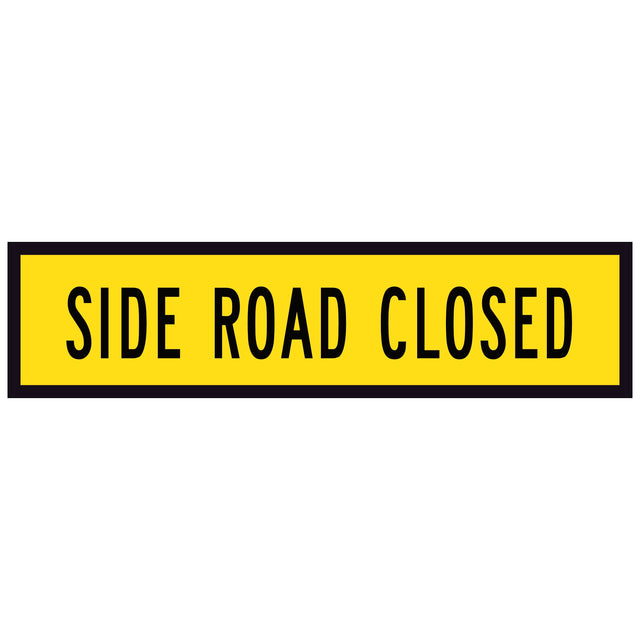 Side Road Closed TM1-32B 1200x300mm corflute sign panel, black SIDE ROAD CLOSED legend on yellow retroreflective background with black border