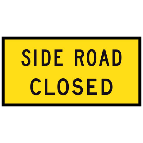 Side Road Closed TM1-32C 1200x600mm corflute sign panel, black SIDE ROAD CLOSED legend over two lines on yellow retroreflective background with black border